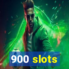 900 slots